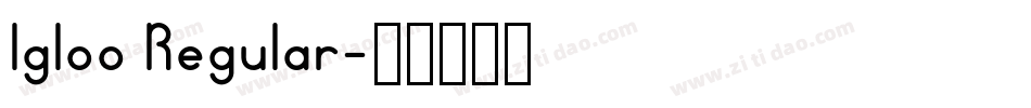 Igloo Regular字体转换